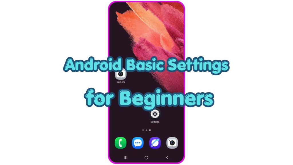 android basic settings for beginners on samsung home screen