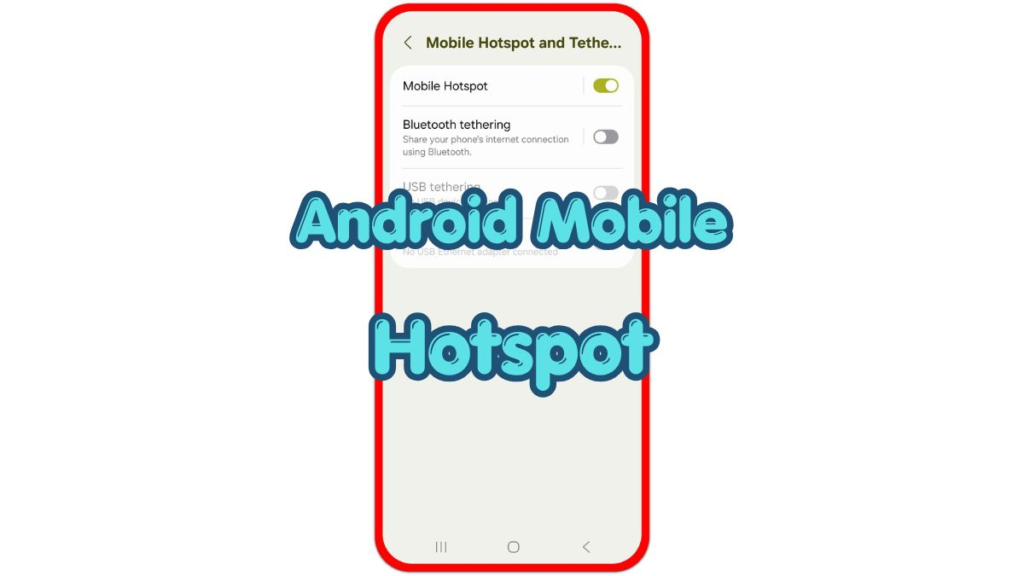 android mobile hotspot setup screen with hotspot settings highlighted