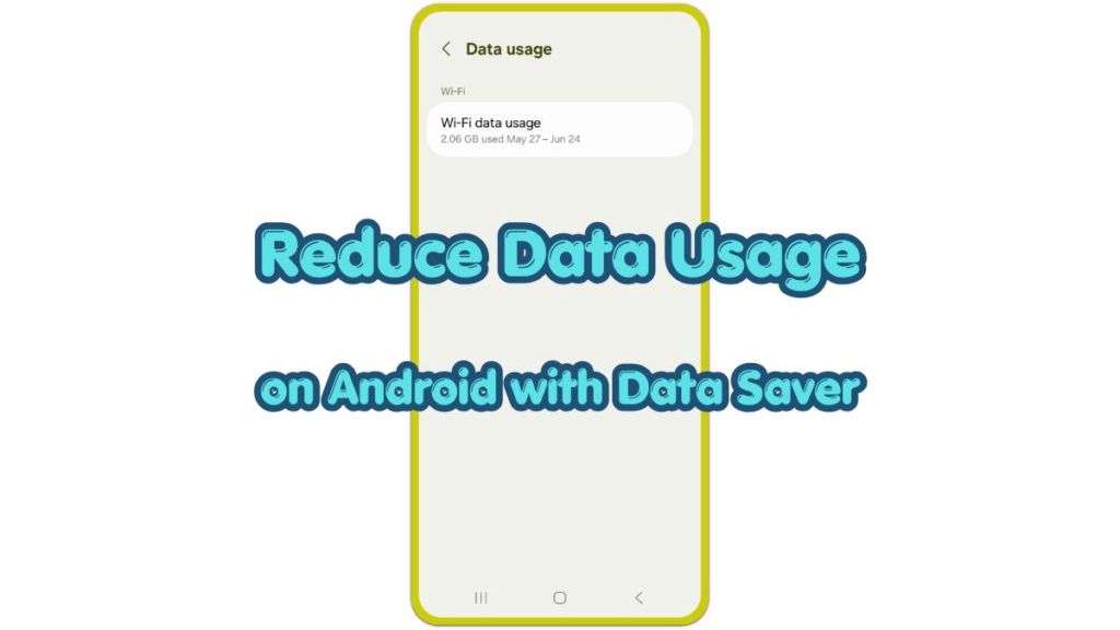 reduce data usage on android data usage screen with data saver text