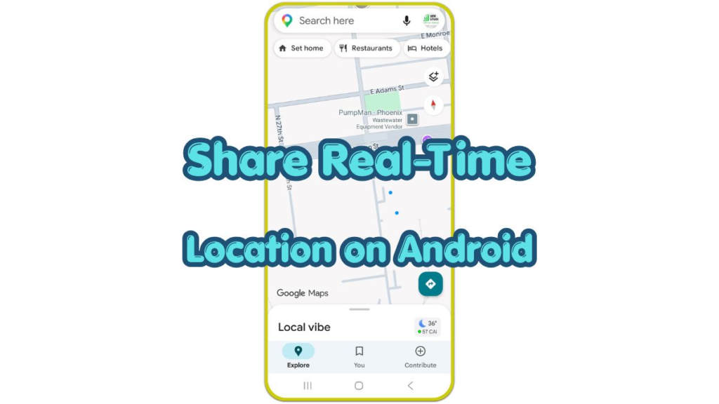 android google maps screen showing current location before live sharing