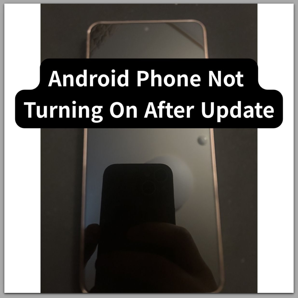 android phone not turning on after update black screen