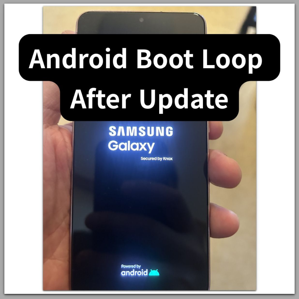 android boot loop after update samsung galaxy logo screen