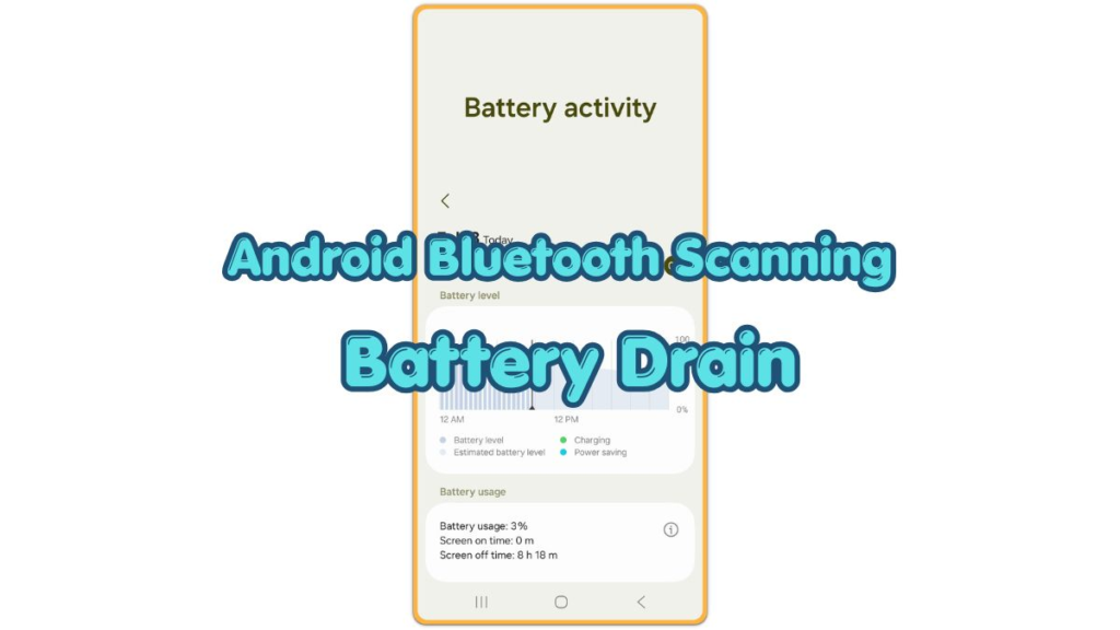 android bluetooth scanning battery drain battery activity screen on android phone thumbnail