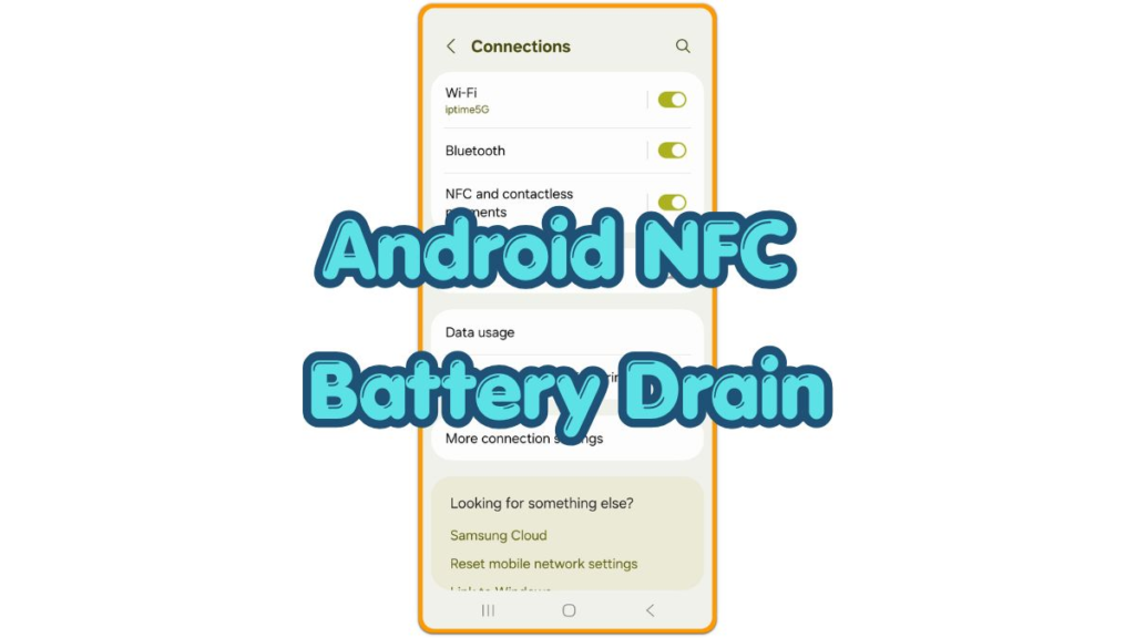 Android NFC battery drain check in Samsung Connections settings with NFC turned on during standby battery testing