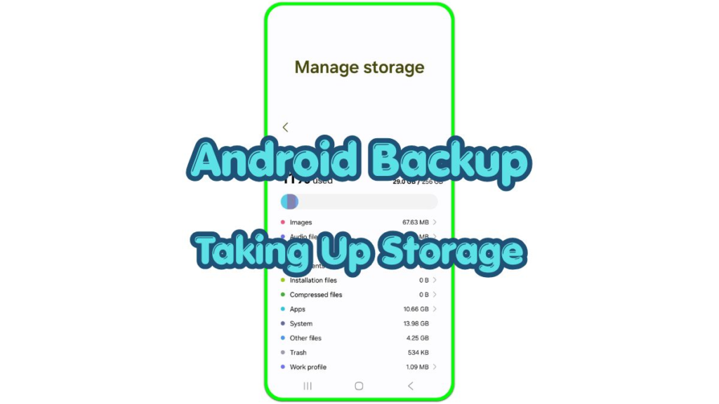 android backup taking up storage storage screen on samsung phone