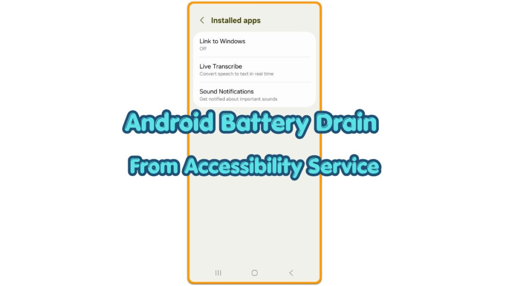 Android battery drain from accessibility service thumbnail showing installed accessibility apps