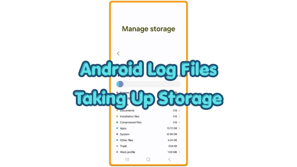 android log files taking up storage shown on the storage screen