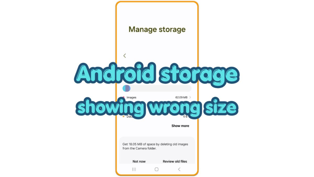 Android storage showing wrong size on the Manage storage screen