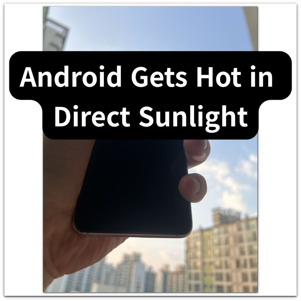 android gets hot in direct sunlight thumbnail with a phone held up outdoors under bright sky