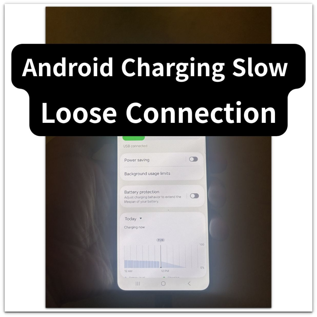 android charging slow loose connection with battery screen and charging status shown