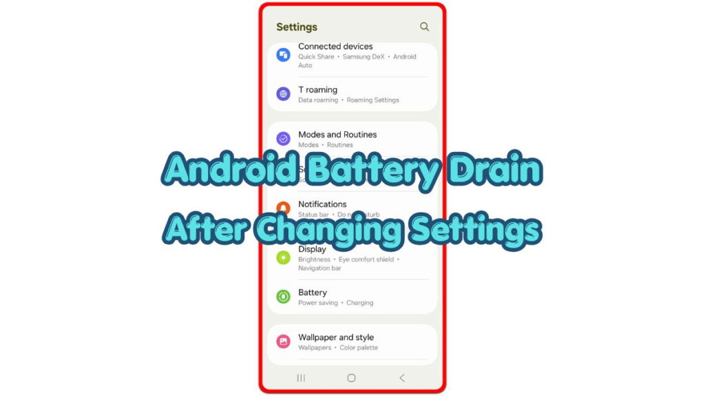 android battery drain after changing settings thumbnail
