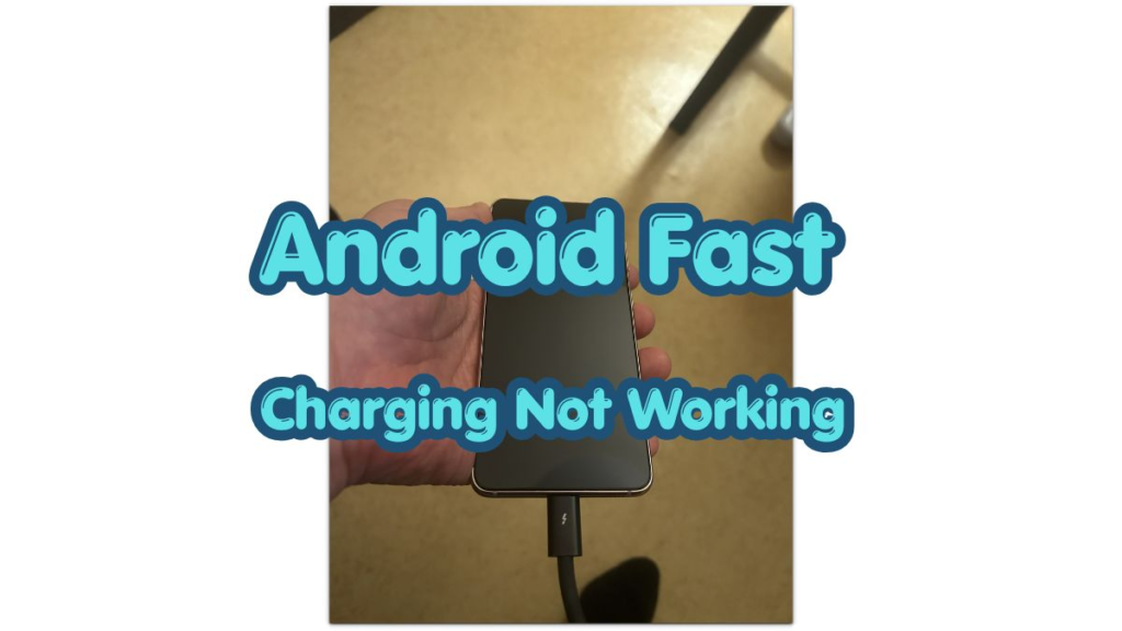 android fast charging not working thumbnail