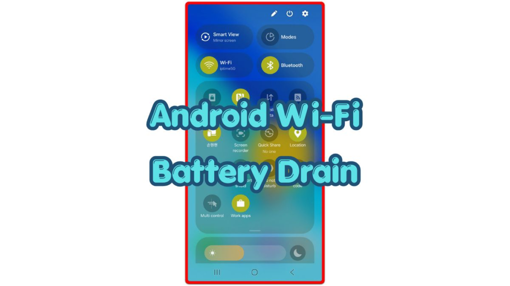 android wi-fi battery drain quick settings screen