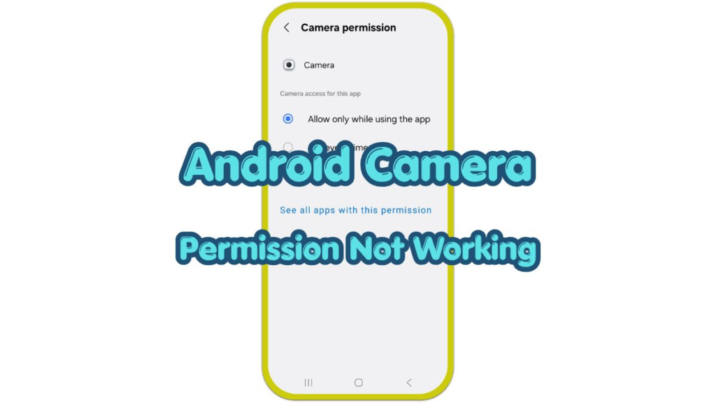 android camera permission not working settings screen