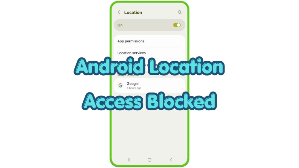 android location access blocked thumbnail showing the location settings screen